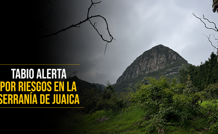🔥 |Tabio| alerta por riesgos en la |Serranía de Juaica| + Video