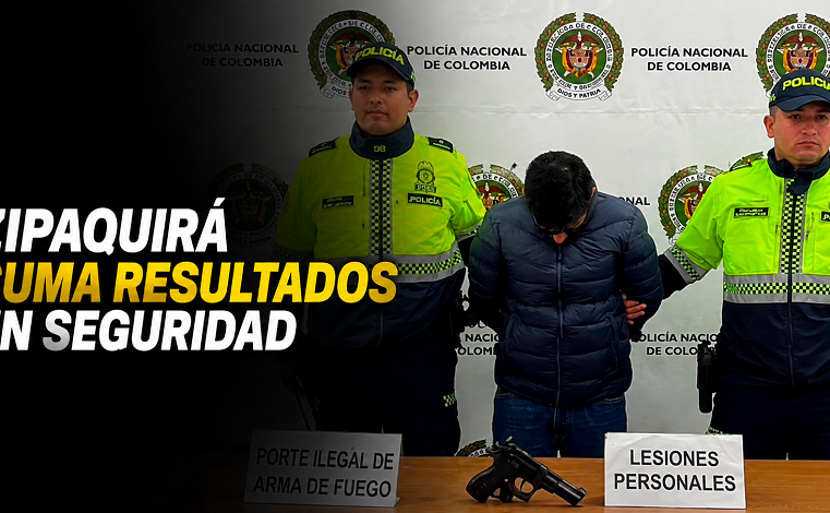 🚔 Zipaquirá suma resultados en seguridad, ¿qué pasó con dos armas?