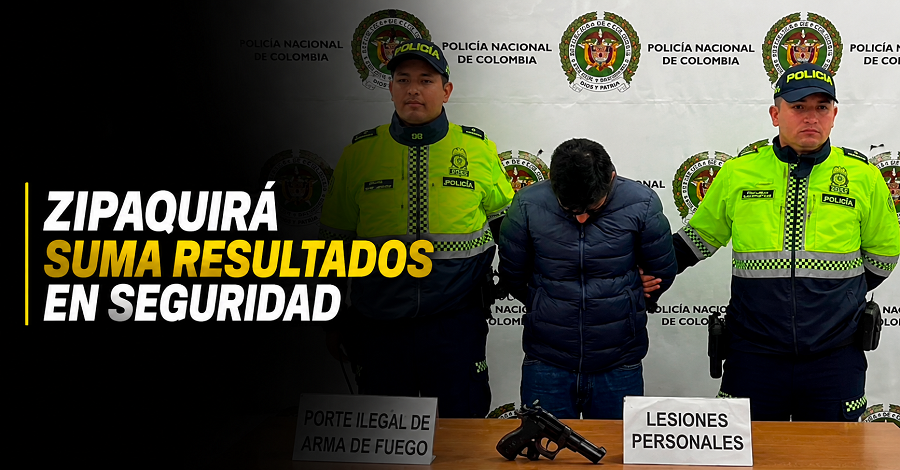 🚔 Zipaquirá suma resultados en seguridad, ¿qué pasó con dos armas?