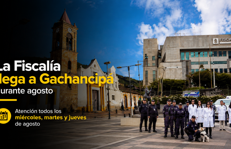 ⚖️ La Fiscalía llegará a |Gachancipá| durante agosto, ¿cómo acceder a sus servicios?