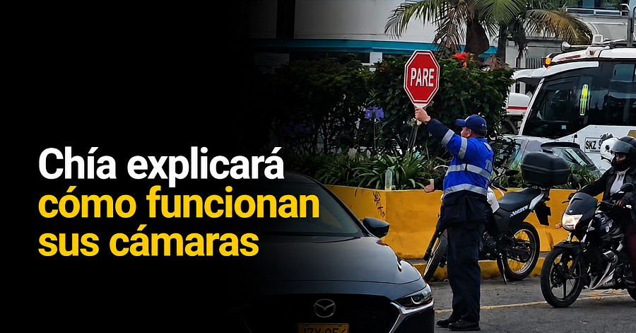 🚦 |Chía| explicará cómo funcionan sus cámaras + Video