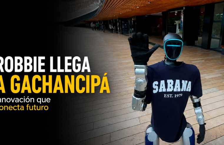 ? |Robbie|, el robot de la |Universidad de La Sabana|, llegará a |Gachancipá|: ¿Está listo para vivir una experiencia de innovación y tecnología? + Video