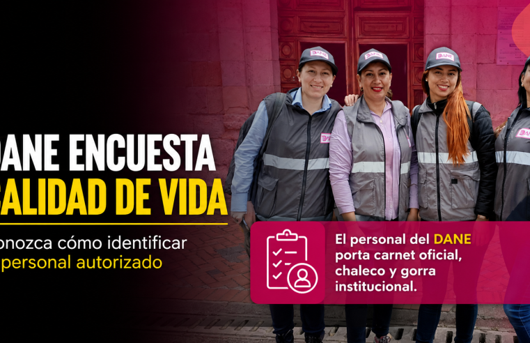 ? El |DANE| realiza la |Encuesta Nacional de Calidad| de Vida en el municipio de |Chía|: ¿Sabe cómo identificar al personal autorizado?