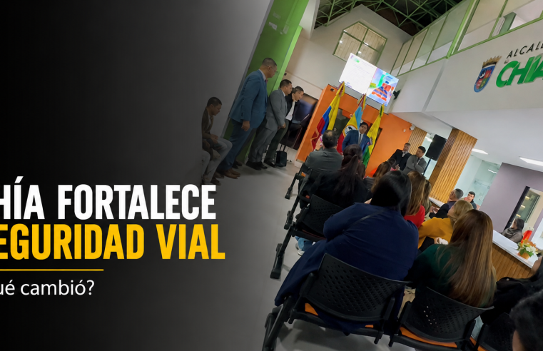 ? |Chía| fortalece |seguridad vial|, ¿qué cambió? + Video