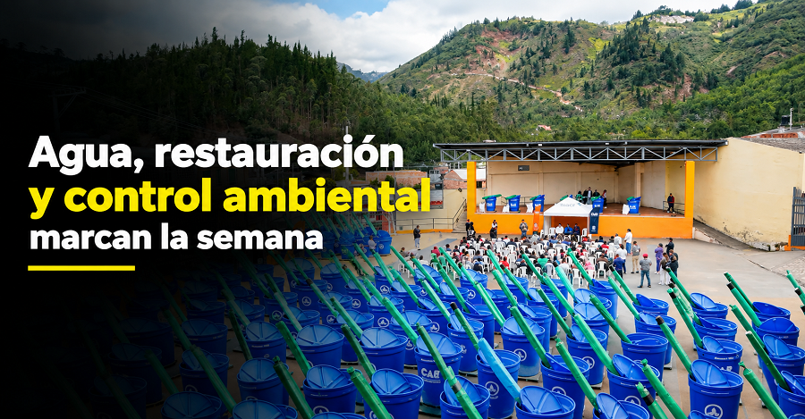 🌱 Agua, restauración y control ambiental marcan la semana, ¿qué pasó? + Video
