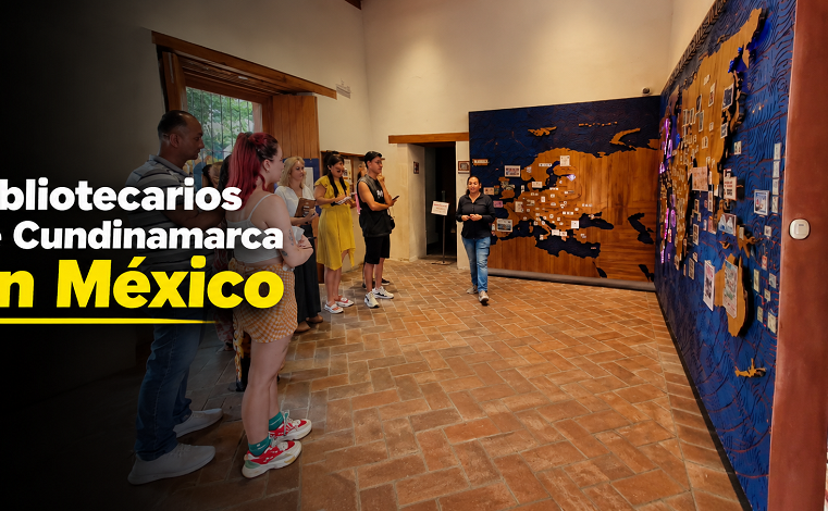 |Bibliotecarios| de |Cundinamarca| llevaron su experiencia hasta México 📚🇲🇽 ¿Qué aprendieron?