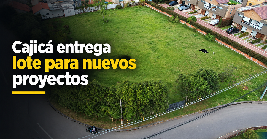🏗️ Cajicá entrega lote para nuevos proyectos en Rincón Santo, ¿qué se construirá allí?