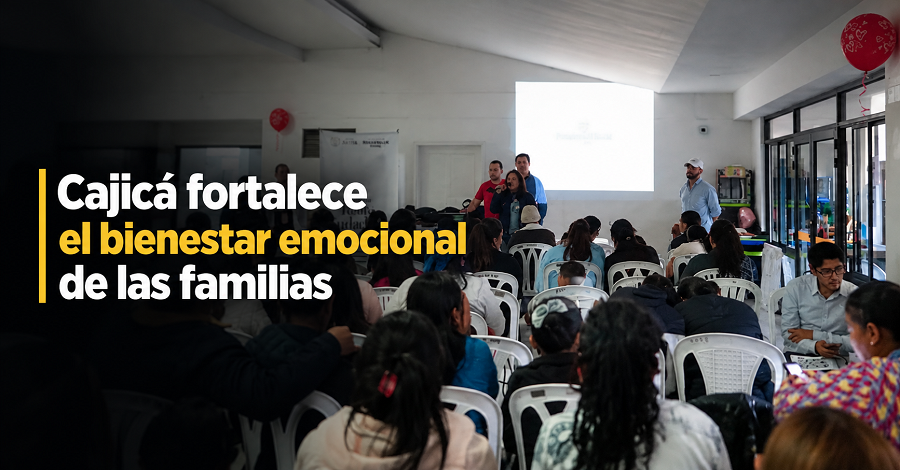 |Cajicá| fortalece el |bienestar emocional| de las familias, ¿cómo lo hace?