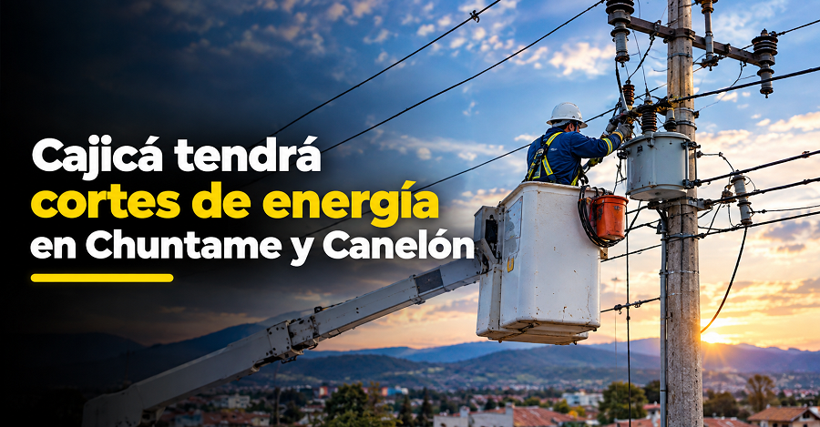 ⚡ |Cajicá| tendrá cortes de energía en |Chuntame| y |Canelón|, ¿cuándo?