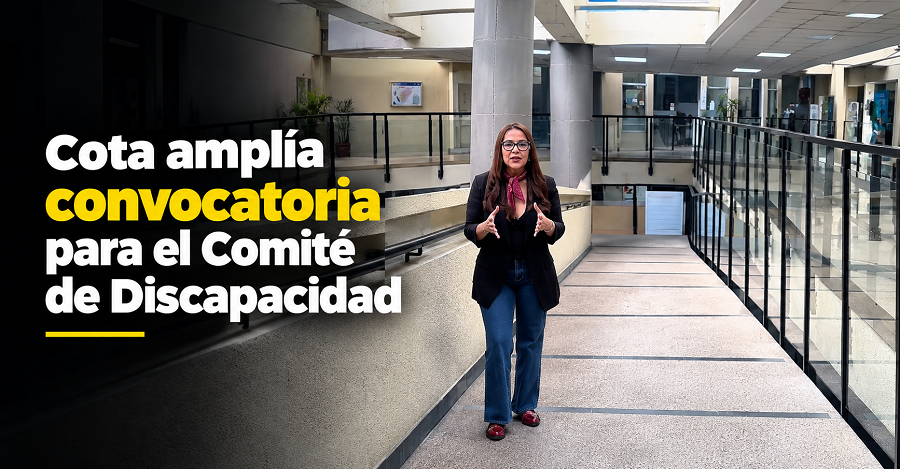 ♿ |Cota| amplía convocatoria para el |Comité de Discapacidad|, ¿hasta cuándo hay plazo? + Video