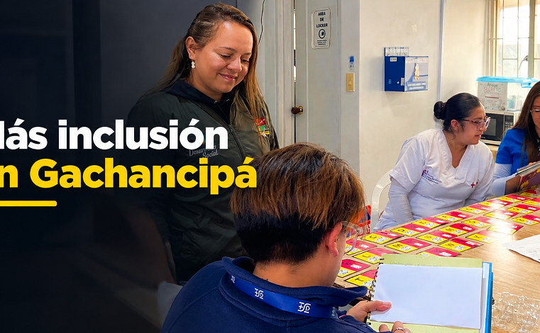 💙 |Gachancipá| promueve la inclusión, ¿cómo avanza en la eliminación de barreras?