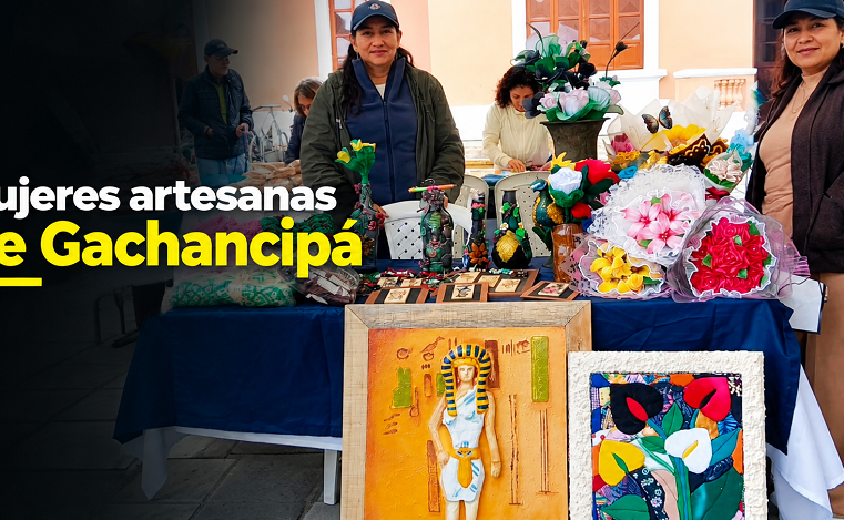 🌸 |Gachancipá| impulsa a sus |mujeres artesanas|, ¿cómo crecen sus emprendimientos?