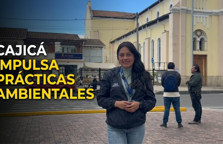 🌱 |Cajicá| impulsa prácticas ambientales, ¿se anima a participar? + Video