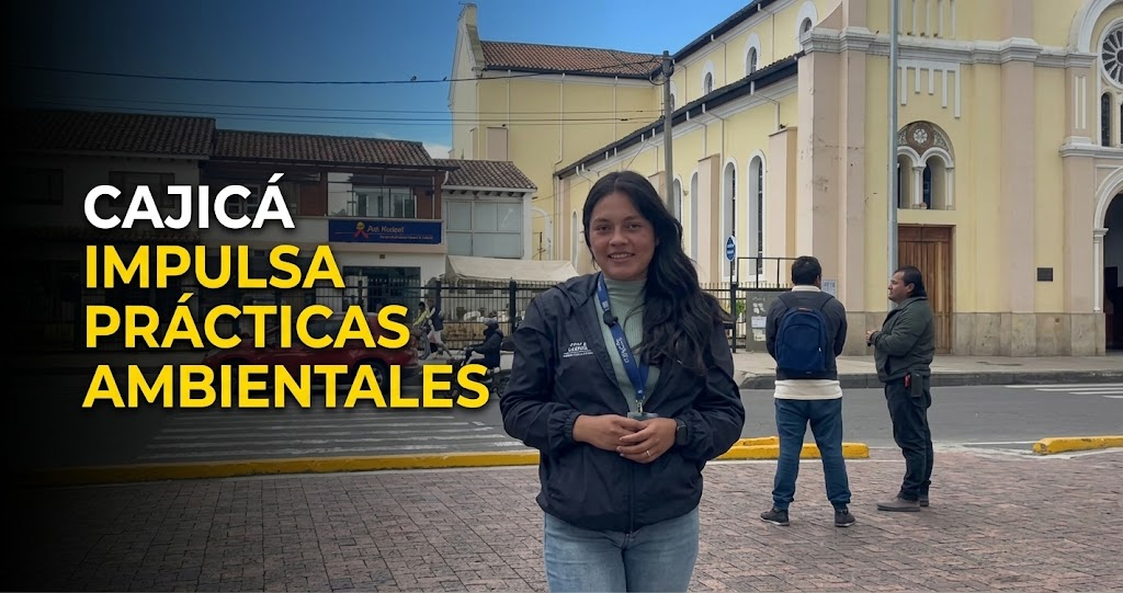 🌱 |Cajicá| impulsa prácticas ambientales, ¿se anima a participar? + Video