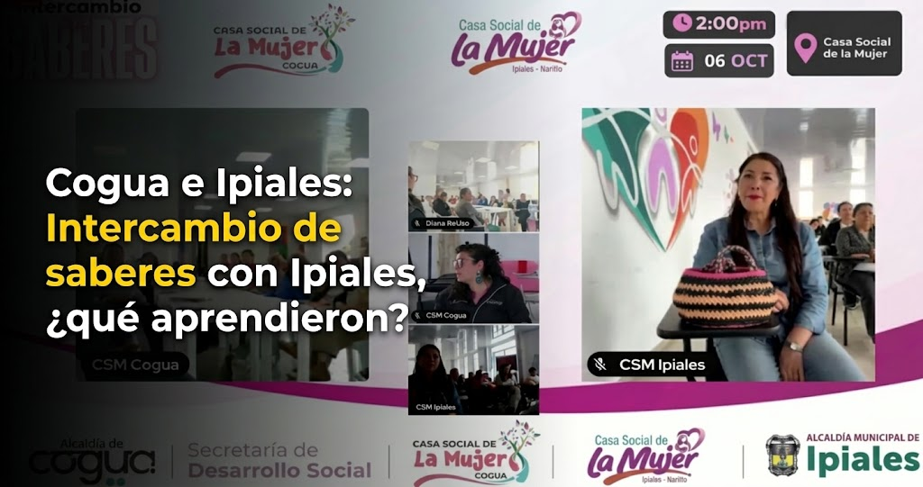 👩‍👩‍👧 |Cogua| fortalece el intercambio de saberes con |Ipiales|, ¿qué aprendieron? + Video